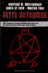 Copertina di 'Sette sataniche. Dalla stregoneria ai messaggi subliminali nella musica rock, dai misteri del mostro di Firenze alle Bestie di Satana'
