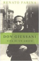 Don Giussani. Vita di un amico - Farina Renato