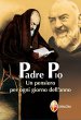 Un pensiero per ogni giorno dell'anno - Pio da Pietrelcina (san)