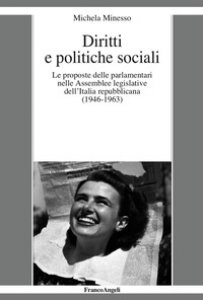 Copertina di 'Diritti e politiche sociali. Le proposte delle parlamentari nelle assemblee legislative dell'Italia repubblicana (1946-1963)'
