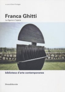 Copertina di 'Franca Ghitti. La figura e l'opera. Ediz. illustrata'