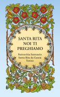 Santa Rita noi ti preghiamo - Parrocchia Santuario Santa Rita da Cascia Torino