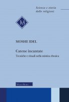 Catene incantate - Moshe Idel