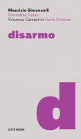 Disarmo - Maurizio Simoncelli , Vincenzo Camporini , Andrea Gaiani , Carlo Cefaloni