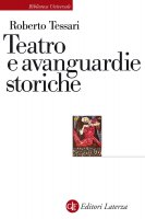 Teatro e avanguardie storiche - Roberto Tessari