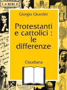 Copertina di 'Protestanti e cattolici: le differenze'