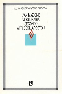 Copertina di 'L'animazione missionaria secondo Atti degli Apostoli'