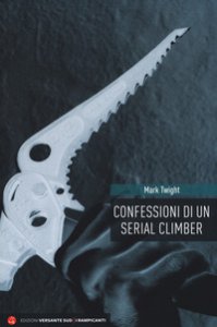Copertina di 'Confessioni di un serial climber'