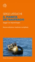 Il pianeta dei naufraghi - Serge Latouche