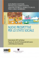 Nuove prospettive per lo stato sociale - Maurizio Santori, Francesco Bartolotta, Simone Petrelli, Marco Gallo, Pier Carlo Barberis