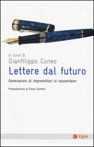 Copertina di 'Lettere dal futuro. Generazioni di imprenditori si raccontano'
