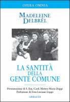 La santità della gente comune - Madeleine Delbrêl