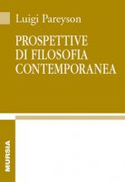 Prospettive di filosofia contemporanea - Pareyson Luigi