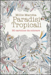 Copertina di 'Paradisi tropicali. 30 cartoline da colorare'