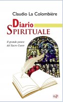 Diario spirituale. Nuova ediz. - Claude La Colombière