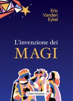 L'invenzione dei Magi - Eric Vanden Eykel