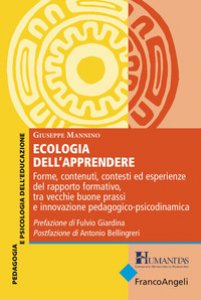 Copertina di 'Ecologia dell'apprendere. Forme, contenuti, contesti ed esperienze del rapporto formativo, tra vecchie buone prassi e innovazione pedagogico-psicodinamica'