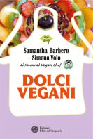 Dolci vegani - Samantha Barbero, Simona Volo