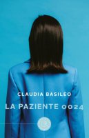 La paziente 0024 - Basileo Claudia