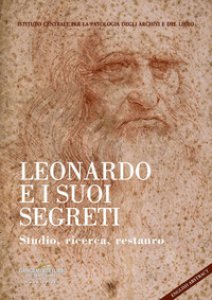 Copertina di 'Leonardo e i suoi segreti. Studio, ricerca, restauro. Ediz. italiana e inglese'