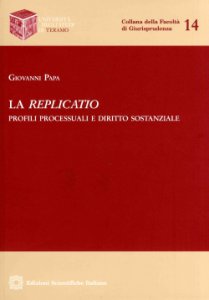 Copertina di 'La replicatio. Profili processuali e diritto sostanziale'
