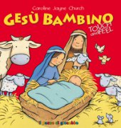 Ges bambino. Touch and feel - Church Caroline J.