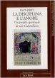 La disciplina e l'amore. Profilo spirituale di san Colombano - Biffi Inos