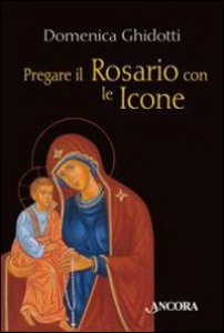 Copertina di 'Pregare il rosario con le icone'