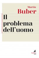Il problema dell'uomo - Martin Buber
