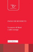 La morte di Mosé e altri esempi - Paolo Benedetti