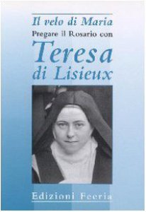 Copertina di 'Il velo di Maria. Pregare il rosario con Teresa di Lisieux'