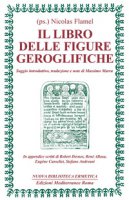 Il libro delle figure geroglifiche - Flamel Nicolas