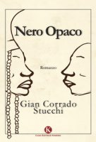 Nero opaco - Stucchi Gian Corrado