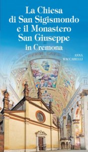 Copertina di 'Chiesa di San Sigismondo e Monastero San Giuseppe in Cremona.'