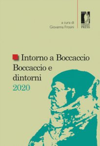 Copertina di 'Intorno a Boccaccio/Boccaccio e dintorni 2020. Atti del Seminario internazionale di studi (Certaldo Alta, Casa di Giovanni Boccaccio, 10-11 settembre 2020)'