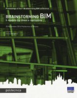 Brainstorming BIM. Il modello tra rilievo e costruzione. Atti del Convegno (25 novembre 2016)