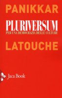 Pluriversum - Panikkar Raimon, Latouche Serge