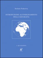 Introduzione all'insegnamento della geografia - Pederiva Stefano