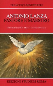 Copertina di 'Antonio Lanza pastore e maestro'