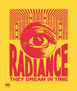 Copertina di 'Radiance they dream in time. Acaye Kerunen. Collin Sekajugo'