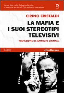 Copertina di 'La mafia e i suoi stereotipi televisivi'