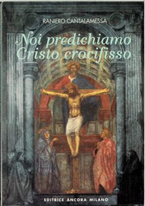 Copertina di 'Noi predichiamo Cristo crocifisso'