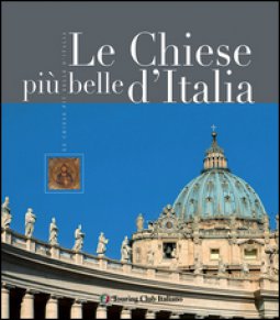 Copertina di 'Le pi belle chiese d'Italia'