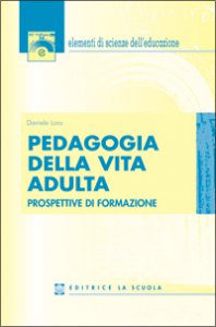 Copertina di 'Pedagogia della vita adulta. Prospettive di formazione'
