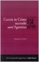 L' unità di Cristo secondo Sant'Agostino - Ceriotti Giancarlo
