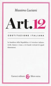 Copertina di 'Costituzione italiana: articolo 12'