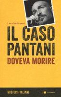 Il caso Pantani. Doveva morire - Steffenoni Luca