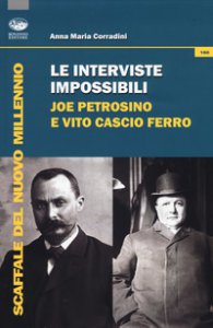 Copertina di 'Le interviste impossibili: Joe Petrosino e Vito Cascio Ferro'