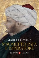 Maometto papa e imperatore - Marco Cavina