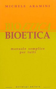 Copertina di 'Bioetica. Manuale semplice per tutti'